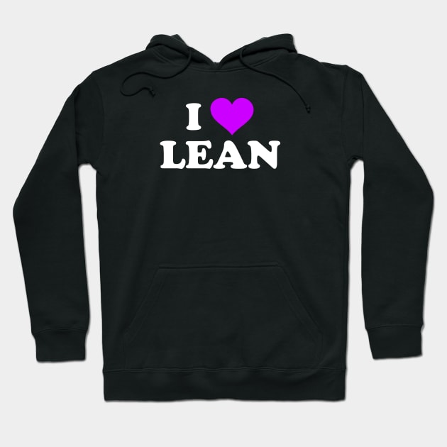 I Love Lean!!! Hoodie by Mrmera